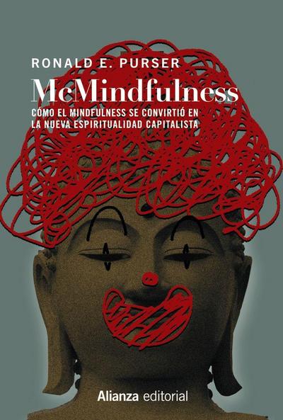 McMindfulness : cómo el mindfulness se convirtió en la nueva espiritualidad capitalista