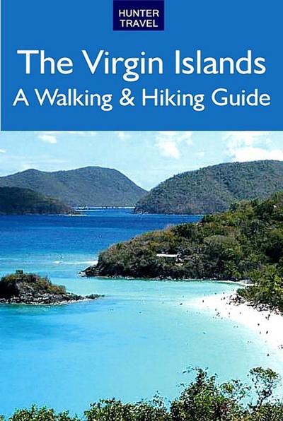 Virgin Islands: A Walking & Hiking Guide