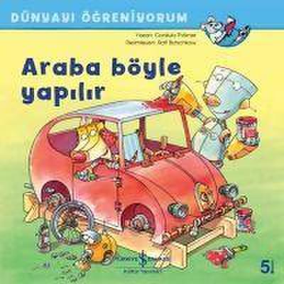 Dünyayi Ögreniyorum - Araba Böyle Yapilir
