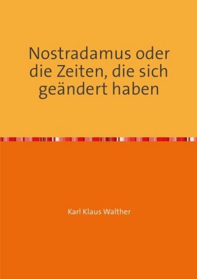 Nostradamus oder die Zeiten, die sich geändert haben