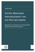Gottes Menschenfreundlichkeit und das Fest des Lebens