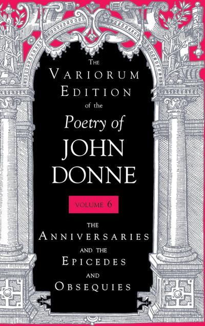 The Variorum Edition of the Poetry of John Donne