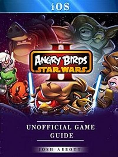 Angry Birds Star Wars II IOS Unofficial Game Guide