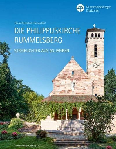 Die Philippuskirche Rummelsberg - Streiflichter aus 90 Jahren