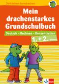 Klett Mein drachenstarkes Grundschulbuch: Deutsch - Mathematik - Konzentration 1./2. Klasse (Die kleinen Lerndrachen)