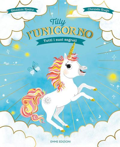 Tilly l’unicorno. Tutti i suoi segreti