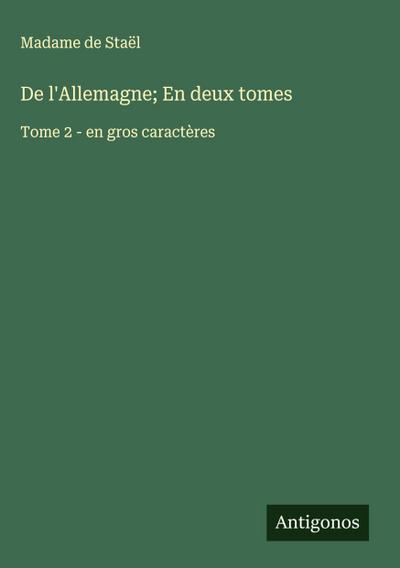 De l’Allemagne; En deux tomes