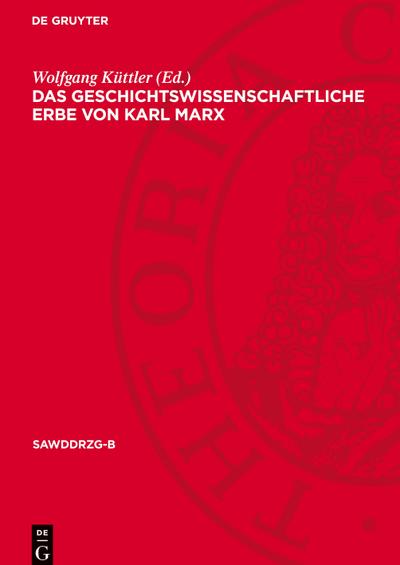Das geschichtswissenschaftliche Erbe von Karl Marx