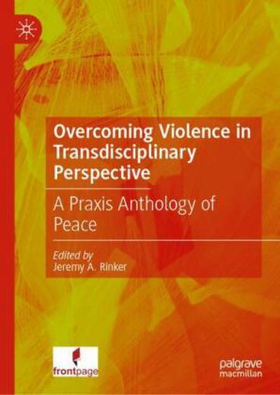 Overcoming Violence in Transdisciplinary Perspective