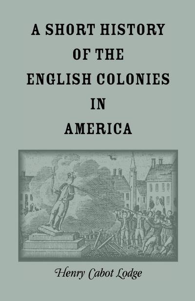 A Short History of the English Colonies in America
