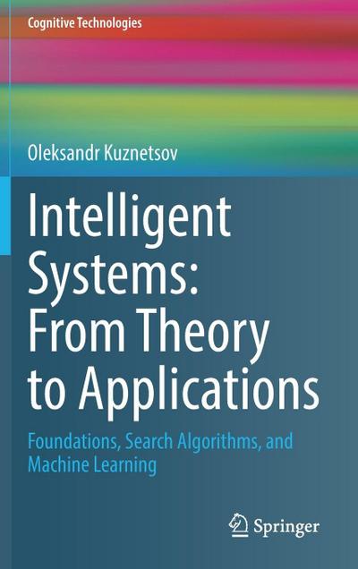 Intelligent Systems: From Theory to Applications
