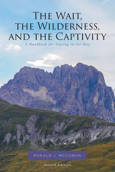 The Wait, the Wilderness, and the Captivity
