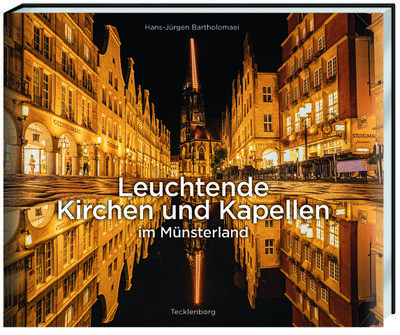 Leuchtende Kirchen und Kapellen im Münsterland
