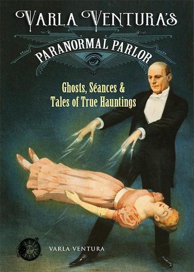 Varla Ventura’s Paranormal Parlor