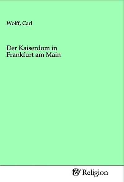 Der Kaiserdom in Frankfurt am Main