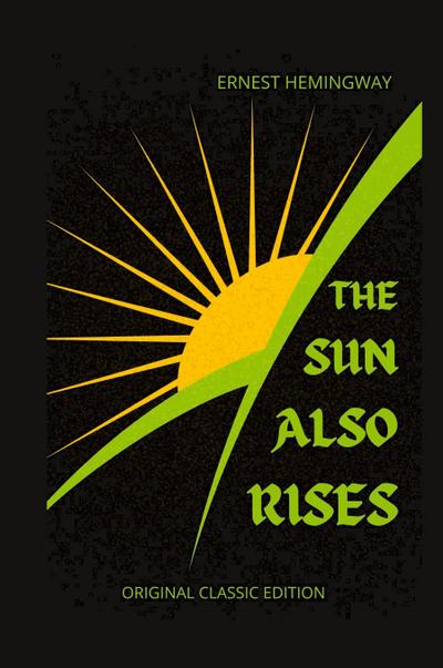THE SUN ALSO RISES