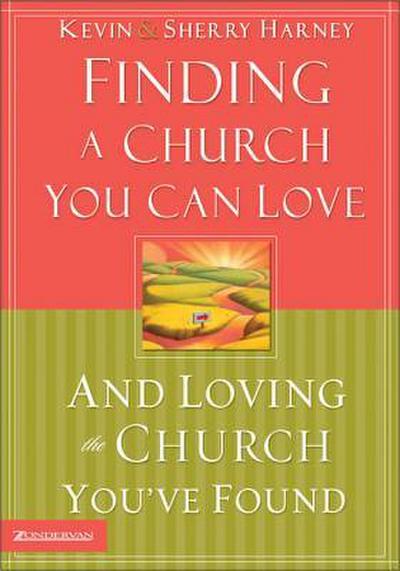 The Finding a Church You Can Love and Loving the Church You’ve Found