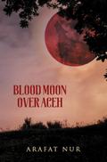 Blood Moon Over Aceh