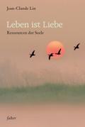 Leben ist Liebe: Ressourcen der Seele: 47