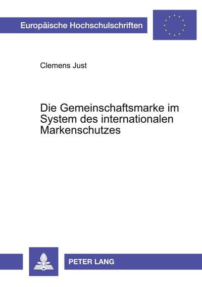 Die Gemeinschaftsmarke im System des internationalen Markenschutzes