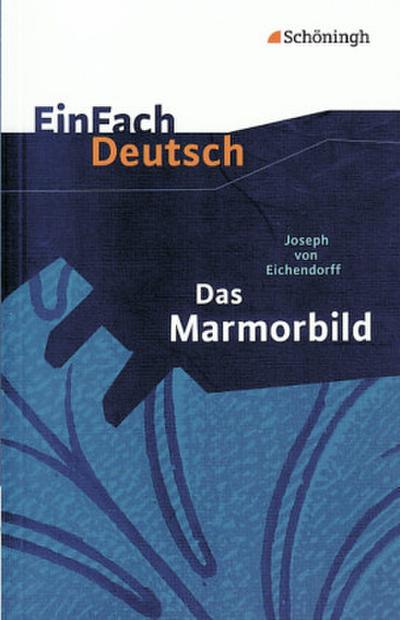 EinFach Deutsch Textausgaben - Das Marmorbild
