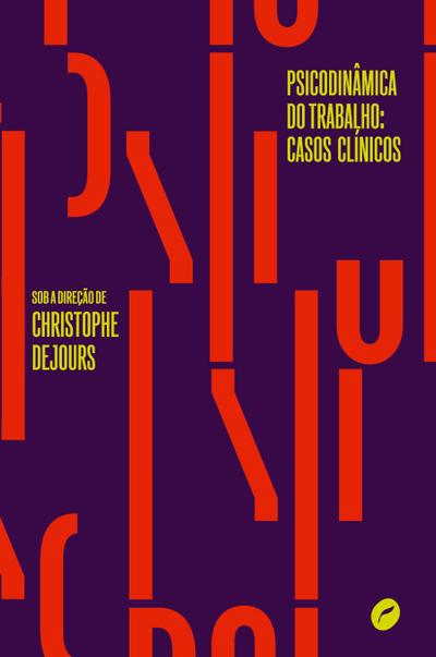 Psicodinâmica do trabalho: casos clínicos