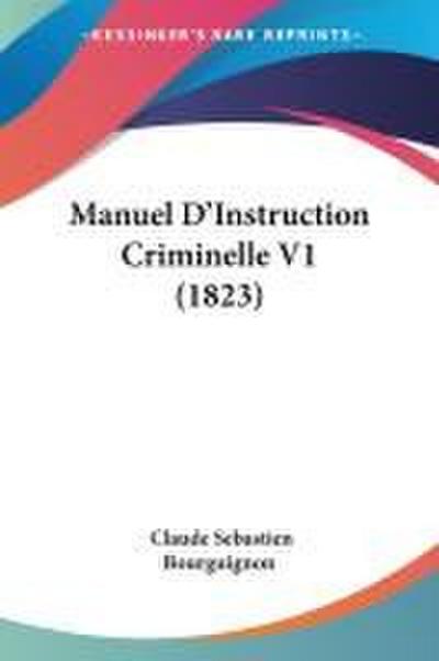 Manuel D’Instruction Criminelle V1 (1823)