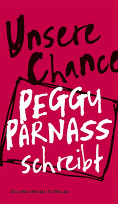 Unsere Chance. Peggy Parnass schreibt