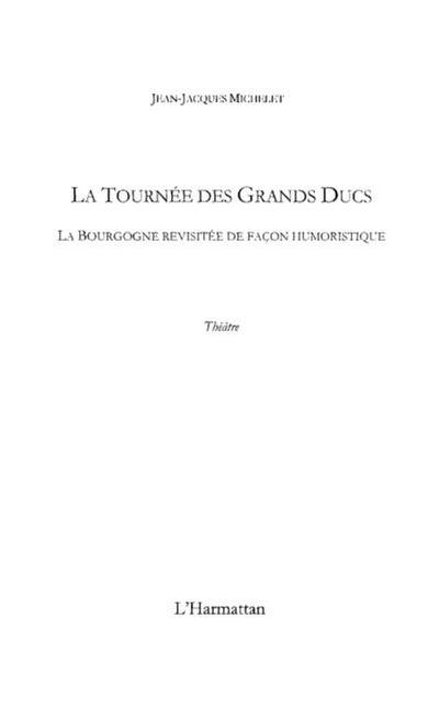 La tournee des grands ducs - la bourgogne revisitee de facon