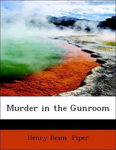 Piper, H: Murder in the Gunroom