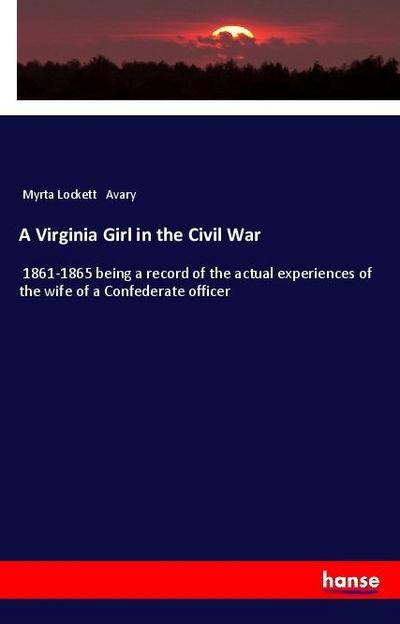 A Virginia Girl in the Civil War