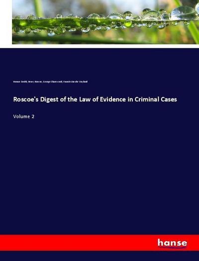 Roscoe’s Digest of the Law of Evidence in Criminal Cases