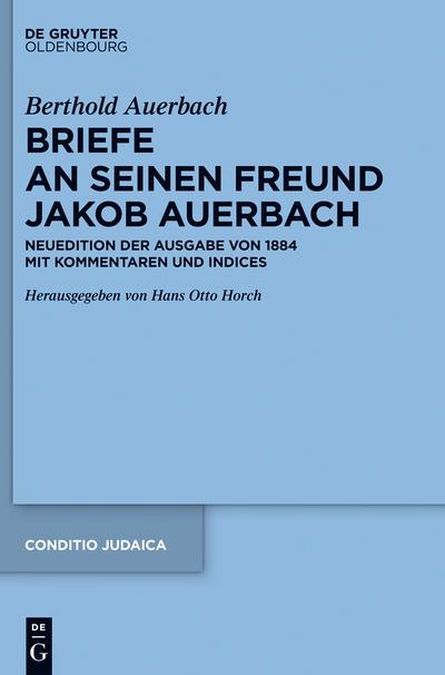 Berthold Auerbach: Briefe an seinen Freund Jakob Auerbach