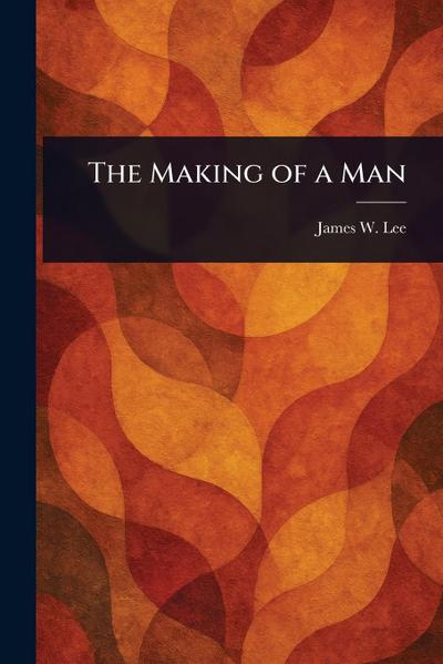 The Making of a Man