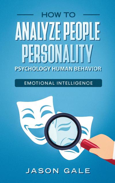 How To Analyze People Personality, Psychology, Human Behavior, Emotional Intelligence