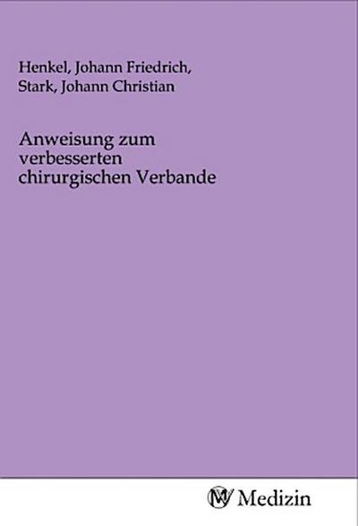 Anweisung zum verbesserten chirurgischen Verbande