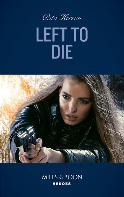 Left To Die (Mills & Boon Heroes) (A Badge of Honor Mystery, Book 2)