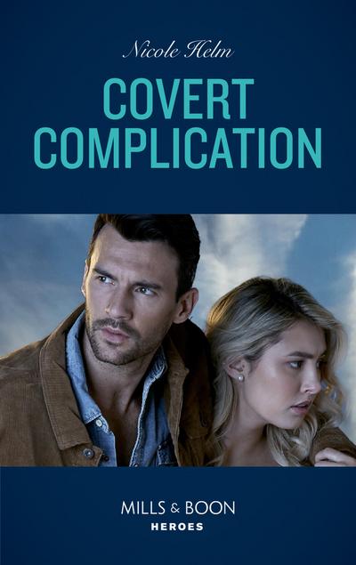 Covert Complication (Mills & Boon Heroes) (A Badlands Cops Novel, Book 2)