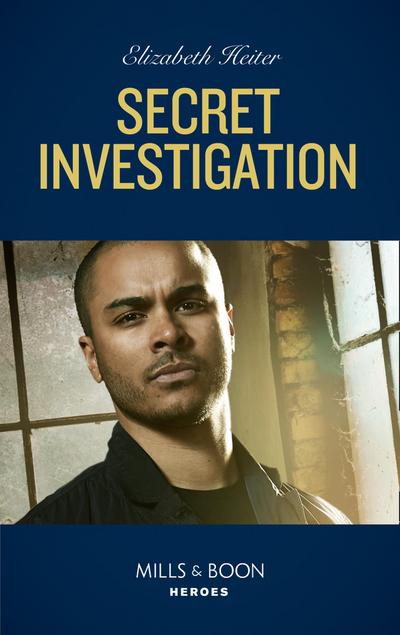 Secret Investigation (Mills & Boon Heroes) (Tactical Crime Division, Book 2)