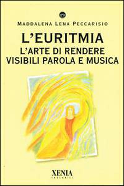 L’ euritmia. L’arte di rendere visibili parola e musica