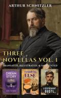Three Novellas by Arthur Schnitzler Vol. 1: Dream Story, Fraulein Else, Lieutenant Gustl