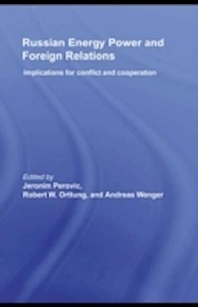 Russian Energy Power and Foreign Relations