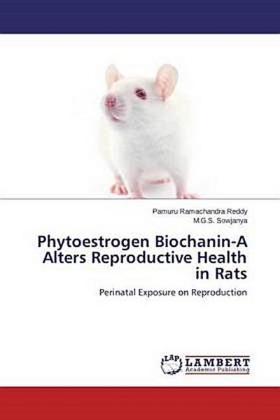 Phytoestrogen Biochanin-A Alters Reproductive Health in Rats