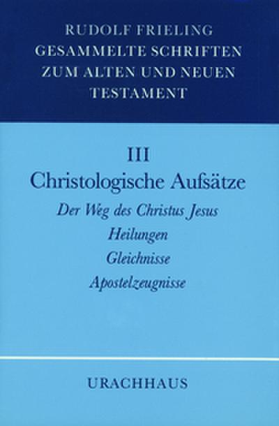Gesammelte Schriften zum Alten und Neuen Testament: Christologische Aufsätze