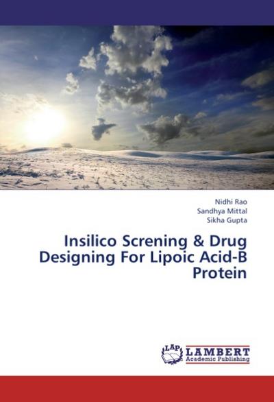 Insilico Screning & Drug Designing For Lipoic Acid-B Protein