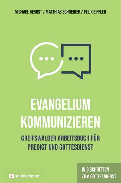 Evangelium kommunizieren - Greifswalder Arbeitsbuch für Predigt und Gottesdienst