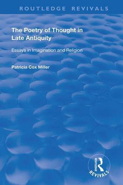 The Poetry of Thought in Late Antiquity