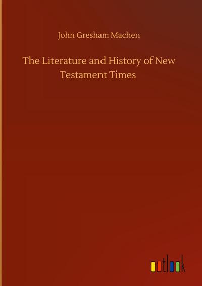 The Literature and History of New Testament Times
