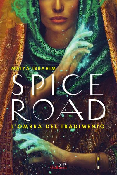Spice Road. L’ombra del tradimento