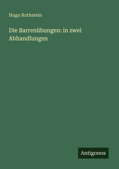 Die Barrenübungen: in zwei Abhandlungen